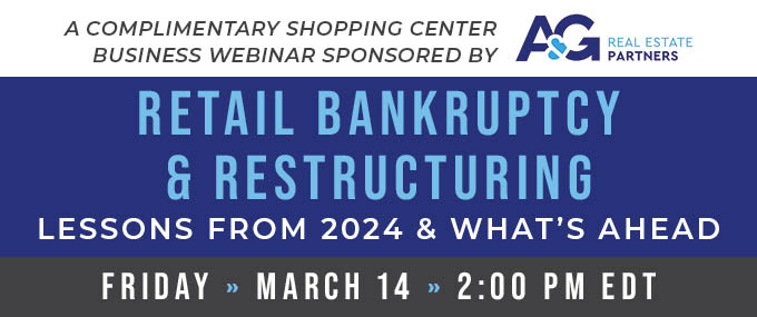 Webinar: Retail Bankruptcy & Restructuring — Lessons from 2024 & What’s Ahead at 2 pm on Mar. 14th