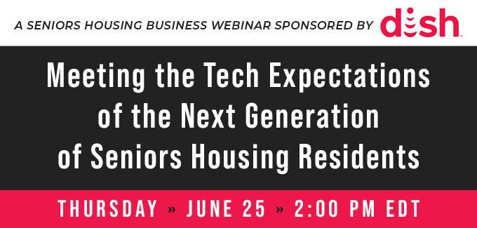Webinar: Meeting the Tech Expectations of the Next Generation of Seniors Housing Residents